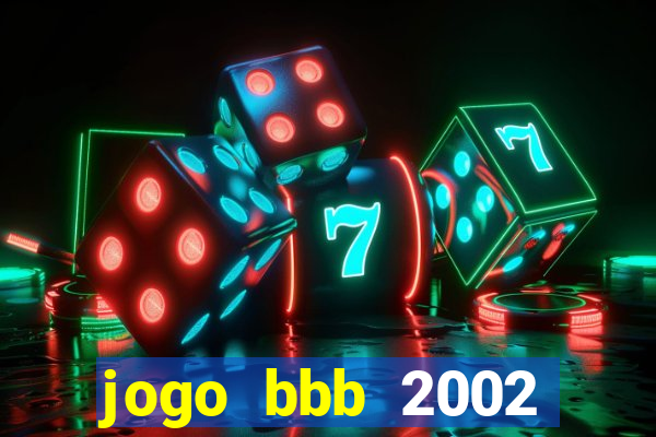 jogo bbb 2002 download android